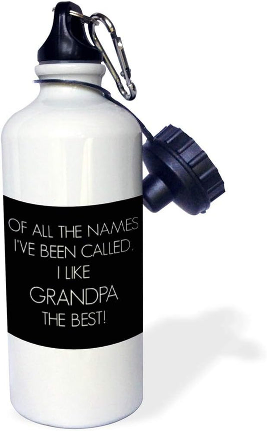 3dRose "Of all the names Ive been called I like grandpa the best" Sports Water Bottle, 21 oz, White