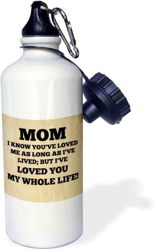 3dRose Mom Loved You My Whole Life-Sports Water Bottle, 21oz , 21 oz, Multicolored